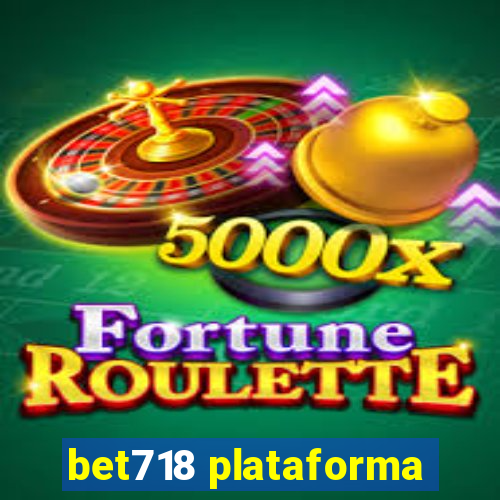 bet718 plataforma